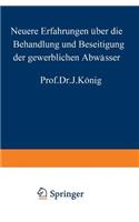 Neuere Erfahrungen Über Die Behandlung Und Beseitigung Der Gewerblichen Abwässer