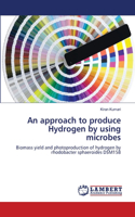 approach to produce Hydrogen by using microbes