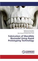Fabrication of Mandible Biomodel Using Rapid Prototyping Technology