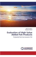 Evaluation of High Value Added Fish Products