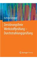 Zerstörungsfreie Werkstoffprüfung - Durchstrahlungsprüfung