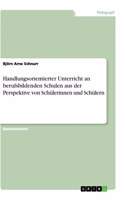 Handlungsorientierter Unterricht an berufsbildenden Schulen aus der Perspektive von Schülerinnen und Schülern