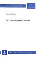 Die Ontologie Benedikt Stattlers: (129 Europaeische Hochschulschriften / European University Studie)