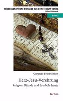 Herz-Jesu-Verehrung: Religion, Rituale Und Symbole Heute