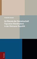 Im Dienste Der Gemeinschaft: Figurative Wandmalerei in Der Weimarer Republik