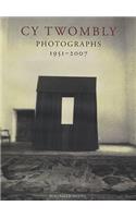 Cy Twombly Photographs 1951-2007: Photographs 1951-2007