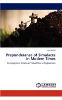 Preponderance of Simulacra in Modern Times