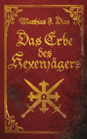 Erbe des Hexenjägers: Ein Urban Fantasy-Abenteuer