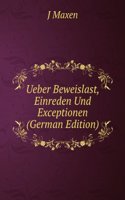 Ueber Beweislast, Einreden Und Exceptionen (German Edition)