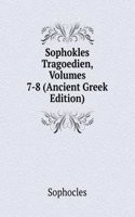 Sophokles Tragoedien, Volumes 7-8 (Ancient Greek Edition)