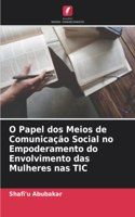 O Papel dos Meios de Comunicação Social no Empoderamento do Envolvimento das Mulheres nas TIC