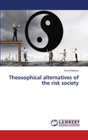 Theosophical alternatives of the risk society