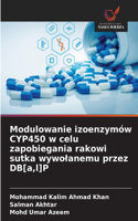 Modulowanie izoenzymów CYP450 w celu zapobiegania rakowi sutka wywolanemu przez DB[a, l]P