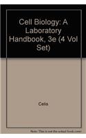 Cell Biology: A Laboratory Handbook, 3E, 4 Vol. Set