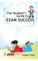 The Student"S Guide Tp Exam Success