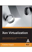 Xen Virtualization A Fast And Practical Guideto Supporting Multiple Operating Systems With