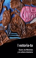I estoria-ta: Guam, las Marianas y la cultura chamorra: Un proyecto del ciclo 