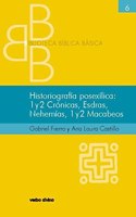 Historiografia posexilica: 1 y 2 Cronicas, Esdras, Nehemias, 1 y 2 Macabeos