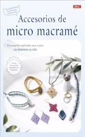 Accesorios de micro macrame: 83 proyectos explicados paso a paso con diagramas en color
