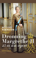 Dronning Margrethe II. 25 år som regent
