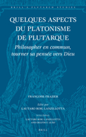 Quelques aspects du platonisme de Plutarque