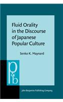 Fluid Orality in the Discourse of Japanese Popular Culture: (263 Pragmatics & Beyond New Series)