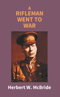 Rifleman Went To War