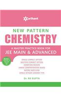 New Pattern CHEMISTRY - A master practice book for JEE Main & Advanced