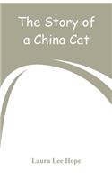 Story of a China Cat