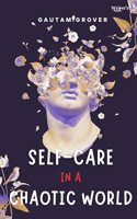 Self Help book Self Care in a Chaotic World