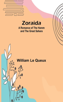 Zoraida: A Romance of the Harem and the Great Sahara