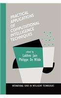 Practical Applications of Computational Intelligence Techniques