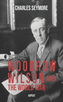 Woodrow Wilson And The World War