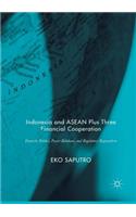 Indonesia and ASEAN Plus Three Financial Cooperation
