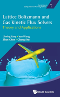 Lattice Boltzmann and Gas Kinetic Flux Solvers: Theory and Applications