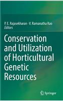 Conservation and Utilization of Horticultural Genetic Resources