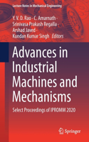 Advances in Industrial Machines and Mechanisms