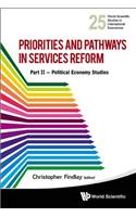 Priorities and Pathways in Services Reform - Part II: Political Economy Studies
