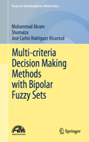 Multi-Criteria Decision Making Methods with Bipolar Fuzzy Sets