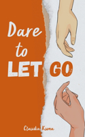 Dare to Let Go