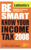 Be Smart Know Your Income Tax 2008