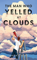 Man Who Yelled at Clouds