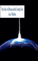 Three Days of Darkness and the Coming Flood