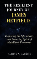 Resilient Journey of James Hetfield