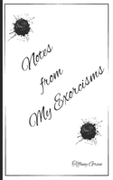 Notes From My Exorcisms