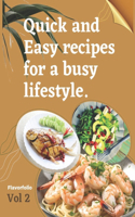 Quick and Easy Recipes for a Busy Lifestyle - Vol2