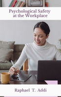 Psychological Safety At The Workplace