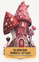 Coloring Book Whimsical Cottages: Get Lost In The Enchanted Forest Homes