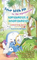Tour With Me To The Insectarium_Vertebrates and Invertebrates coloring book