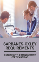 Sarbanes-Oxley Requirements